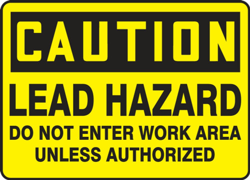 OSHA Caution Safety Sign: Lead Hazard - Do Not Enter Work Area Unless Authorized 7" x 10" Dura-Fiberglass 1/Each - MCAW621XF