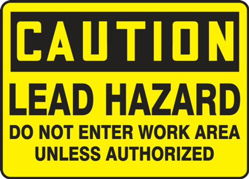OSHA Caution Safety Sign: Lead Hazard - Do Not Enter Work Area Unless Authorized 7" x 10" Dura-Plastic 1/Each - MCAW621XT