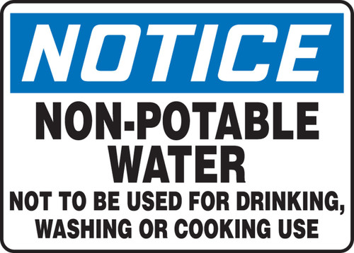 OSHA Notice Safety Sign: Non-Potable Water - Not To Be Used For Drinking, Washing Or Cooking Use 10" x 14" Aluminum 1/Each - MCAW807VA