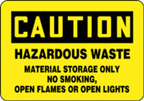 OSHA Caution Safety Sign: Hazardous Waste - Material Storage Only - No Smoking, Open Flames Or Open Lights 7" x 10" Dura-Fiberglass 1/Each - MCCH605XF