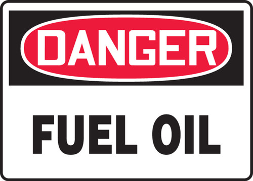 OSHA Danger Safety Sign: Fuel Oil English 7" x 10" Aluma-Lite 1/Each - MCHG011XL