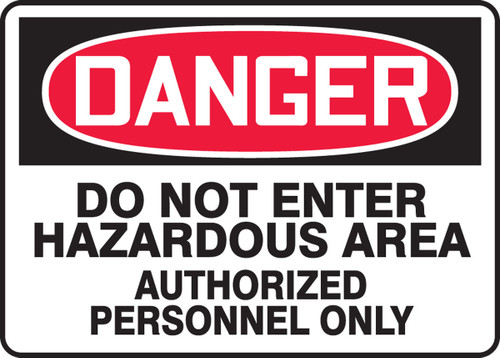 OSHA Danger Safety Sign: Do Not Enter Hazardous Area Authorized Personnel Only 10" x 14" Aluminum 1/Each - MCHG027VA