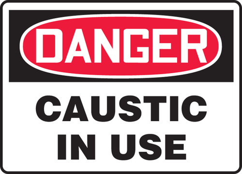 OSHA Danger Safety Sign: Caustic In Use 10" x 14" Dura-Fiberglass 1/Each - MCHG087XF