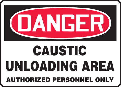 OSHA Danger Safety Sign: Caustic Unloading Area - Authorized Personnel Only 10" x 14" Dura-Fiberglass 1/Each - MCHG088XF