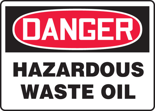 OSHA Danger Safety Sign: Hazardous Waste Oil 10" x 14" Plastic 1/Each - MCHG091VP