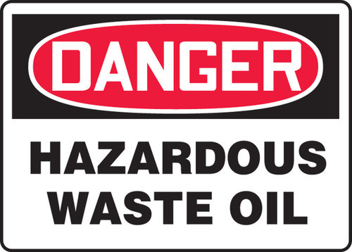 OSHA Danger Safety Sign: Hazardous Waste Oil 10" x 14" Adhesive Vinyl 1/Each - MCHG091VS