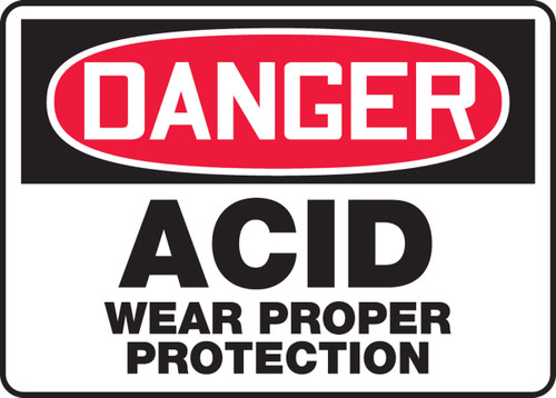 OSHA Danger Safety Sign: Acid - Wear Proper Protection 10" x 14" Aluminum 1/Each - MCHL011VA