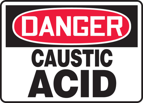 OSHA Danger Safety Sign: Caustic Acid 10" x 14" Dura-Plastic 1/Each - MCHL016XT