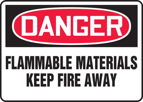 OSHA Danger Safety Sign: Flammable Materials - Keep Fire Away 10" x 14" Dura-Fiberglass 1/Each - MCHL059XF