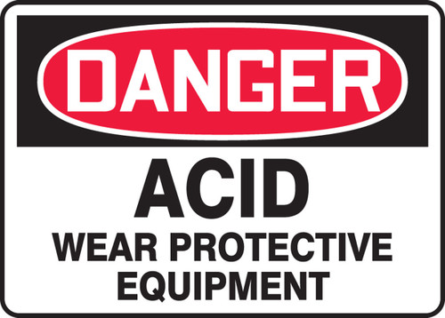 OSHA Danger Safety Sign: Acid - Wear Protective Equipment 10" x 14" Dura-Plastic 1/Each - MCHL065XT