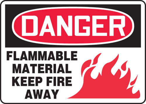 OSHA Danger Safety Sign: Flammable Material - Keep Fire Away 7" x 10" Adhesive Vinyl 1/Each - MCHL067VS