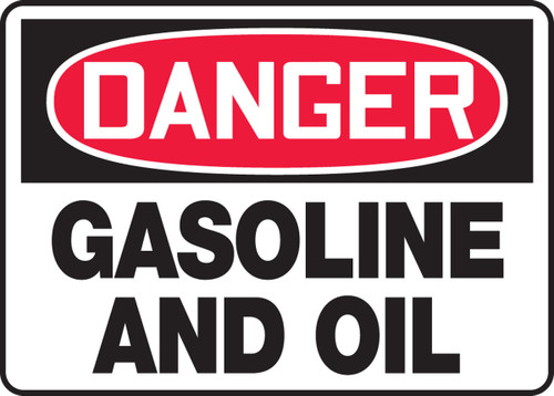 OSHA Danger Safety Sign: Gasoline and Oil 7" x 10" Adhesive Dura-Vinyl 1/Each - MCHL094XV