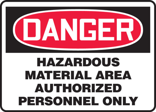 OSHA Danger Safety Sign: Hazardous Material Area Authorized Personnel Only 10" x 14" Plastic 1/Each - MCHL102VP