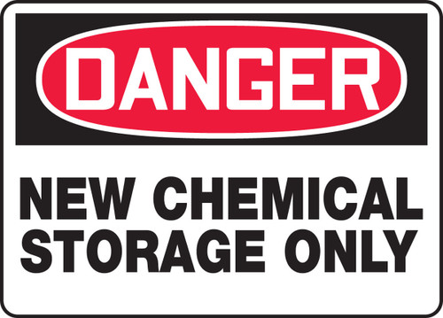 OSHA Danger Safety Sign: New Chemical Storage Only 10" x 14" Dura-Plastic 1/Each - MCHL133XT