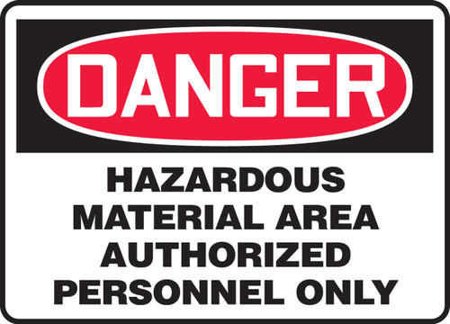 OSHA Danger Safety Sign: Hazardous Material Area Authorized Personnel Only 7" x 10" Adhesive Vinyl 1/Each - MCHL163VS