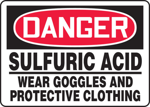OSHA Danger Safety Sign: Sulfuric Acid - Wear Goggles And Protective Clothing 7" x 10" Aluma-Lite 1/Each - MCHL205XL