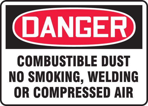 OSHA Danger Safety Sign: Combustible Dust - No Smoking, Welding Or Compressed Air 10" x 14" Adhesive Vinyl 1/Each - MCHL239VS