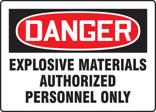 OSHA Danger Safety Sign: Explosive Materials - Authorized Personnel Only 10" x 14" Dura-Fiberglass 1/Each - MCHL262XF