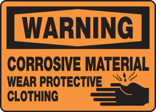 OSHA Warning Safety Sign: Corrosive Material - Wear Protective Clothing 10" x 14" Adhesive Dura-Vinyl 1/Each - MCHL312XV