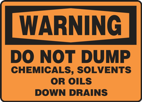 OSHA Warning Safety Sign: Do Not Dump Chemicals Solvents Or Oils Down Drains English 10" x 14" Plastic 1/Each - MCHL339VP