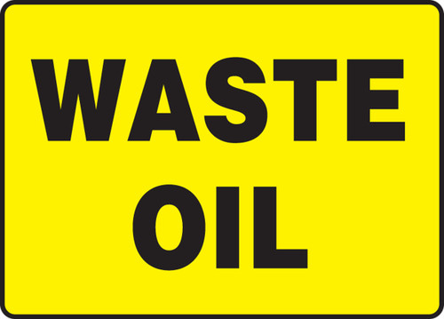 Safety Sign: Waste Oil 10" x 14" Adhesive Dura-Vinyl 1/Each - MCHL527XV