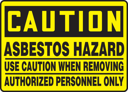 OSHA Caution Safety Sign: Asbestos Hazard- Use Caution When Removing 10" x 14" Accu-Shield 1/Each - MCHL612XP