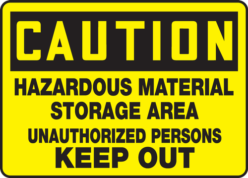 OSHA Caution Safety Sign: Hazardous Material Storage Area Unauthorized Persons Keep Out 10" x 14" Adhesive Dura-Vinyl 1/Each - MCHL619XV