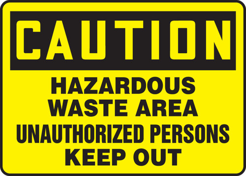 OSHA Caution Safety Sign: Hazardous Waste Area Unauthorized Persons Keep Out 10" x 14" Adhesive Vinyl 1/Each - MCHL640VS