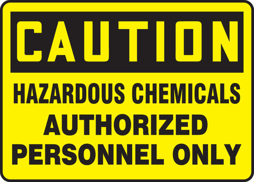 OSHA Caution Safety Sign: Hazardous Chemicals Authorized Personnel Only 10" x 14" Adhesive Vinyl 1/Each - MCHL646VS