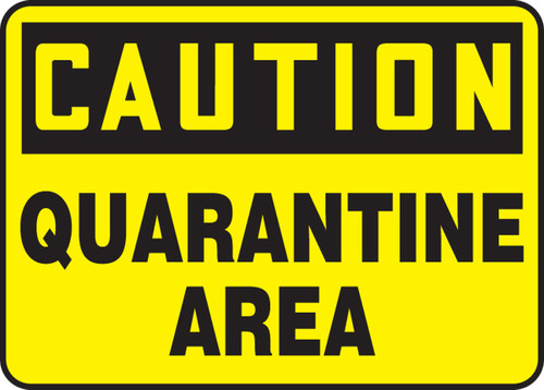 OSHA Caution Safety Sign: Quarantine Area 7" x 10" Plastic 1/Each - MCHL671VP