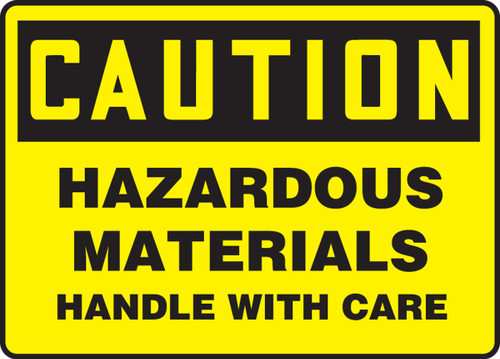 OSHA Caution Safety Sign: Hazardous Materials - Handle With Care 10" x 14" Dura-Fiberglass 1/Each - MCHL686XF