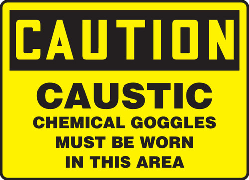 OSHA Caution Safety Sign: Caustic - Chemical Goggles Must Be Worn In This Area 10" x 14" Aluminum 1/Each - MCHL703VA