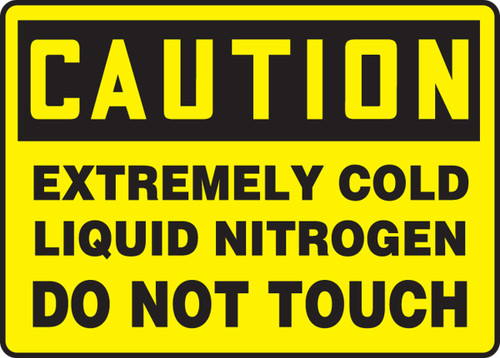 OSHA Caution Safety Sign: Extremely Cold - Liquid Nitrogen Do Not Touch 10" x 14" RE-Plastic 1/Each - MCHL705VA