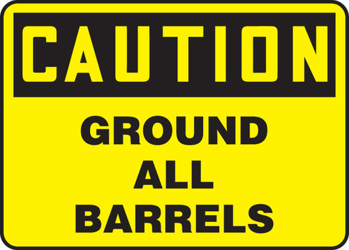 OSHA Caution Safety Sign: Ground All Barrels 10" x 14" Plastic 1/Each - MCHL715VP