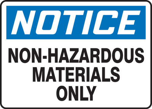 OSHA Notice Safety Sign: Non- Hazardous Materials Only 10" x 14" Aluminum 1/Each - MCHL806VA