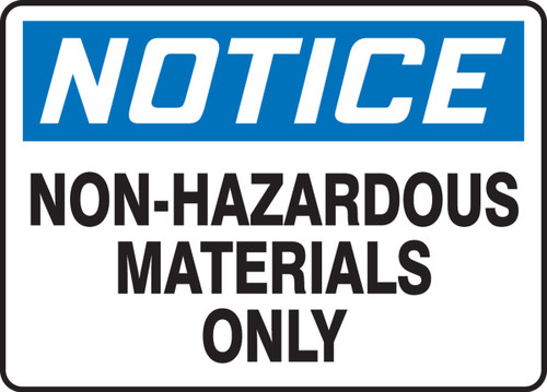 OSHA Notice Safety Sign: Non- Hazardous Materials Only 10" x 14" Dura-Fiberglass 1/Each - MCHL806XF