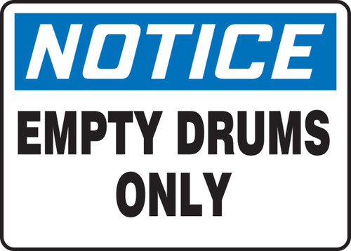 OSHA Notice Safety Sign: Empty Drums Only 7" x 10" Dura-Fiberglass 1/Each - MCHL816XF