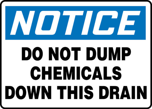 OSHA Notice Safety Sign: Do Not Dump Chemicals Down This Drain English 10" x 14" Dura-Plastic 1/Each - MCHL828XT