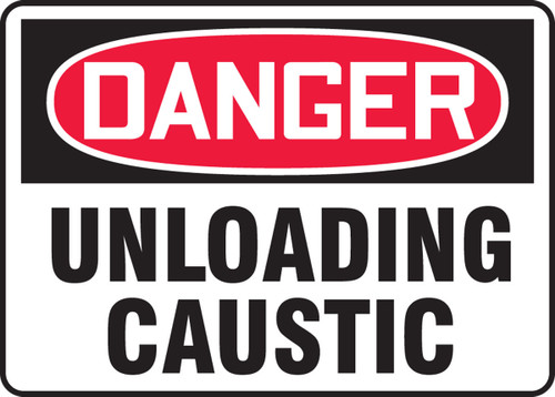 OSHA Danger Safety Sign: Unloading Caustic 10" x 14" Aluminum 1/Each - MCHL925VA