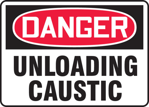 OSHA Danger Safety Sign: Unloading Caustic 10" x 14" Dura-Fiberglass 1/Each - MCHL925XF