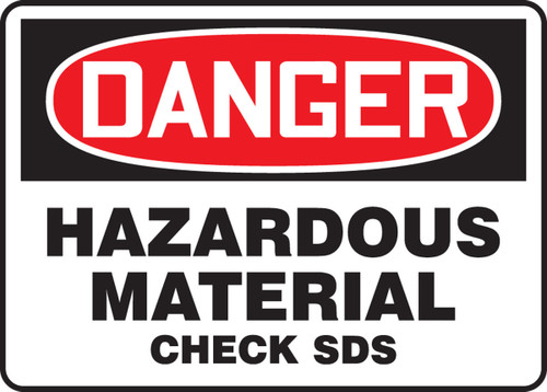 OSHA Danger Safety Sign: Hazardous Material - Check SDS 10" x 14" Dura-Fiberglass 1/Each - MCHM100XF