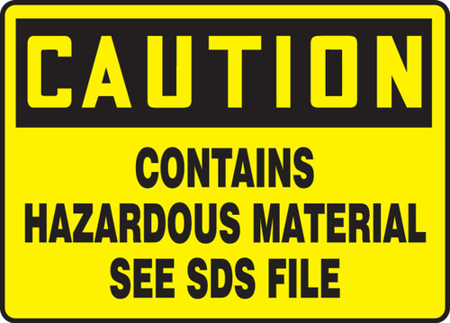 OSHA Caution Safety Sign: Contains Hazardous Material - See SDS File 10" x 14" Aluminum 1/Each - MCHM601VA