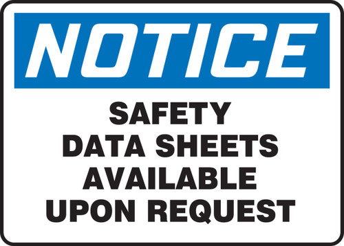 OSHA Notice Safety Sign: Safety Data Sheets Available Upon Request 7" x 10" Adhesive Dura-Vinyl - MCHM800XV
