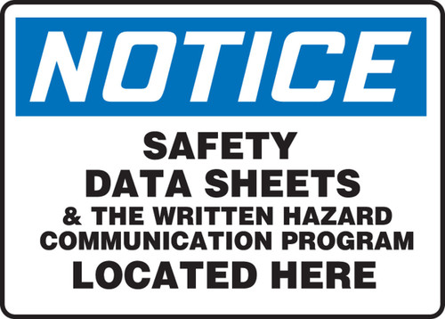 OSHA Notice Safety Sign: Safety Data Sheets & The Written Hazard Communication Program Located Here 10" x 14" Plastic 1/Each - MCHM804VP