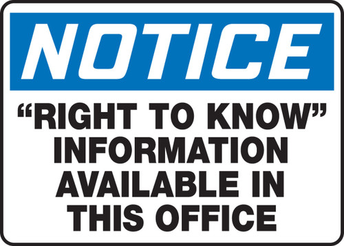 OSHA Notice Safety Signs: "Right To Know" Information Available In This Office 7" x 10" Plastic 1/Each - MCHM824VP