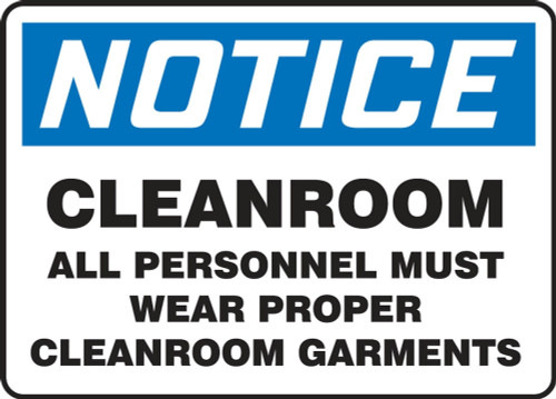 OSHA Notice Safety Sign: Cleanroom - All Personnel Must Wear Proper Cleanroom Garments 10" x 14" Dura-Plastic 1/Each - MCLR802XT