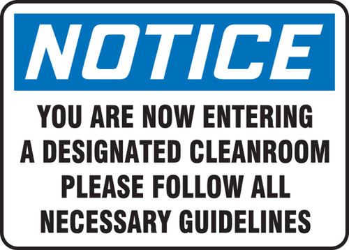 OSHA Notice Safety Sign: You Are Now Entering A Designated Cleanroom - Please Follow All Necessary Guidelines 10" x 14" Plastic 1/Each - MCLR805VP