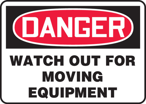 OSHA Danger Safety Sign: Watch Out For Moving Equipment 10" x 14" Dura-Fiberglass 1/Each - MCRT001XF