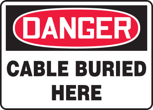 OSHA Danger Safety Sign: Cable Buried Here 7" x 10" Dura-Fiberglass 1/Each - MCRT023XF