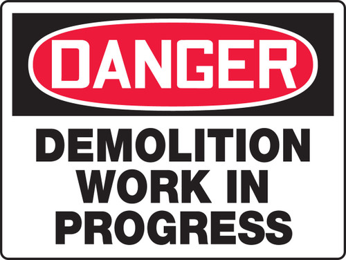 BIGSigns OSHA Danger Safety Sign: Demolition Work In Progress 18" x 24" Adhesive Dura-Vinyl 1/Each - MCRT102XV